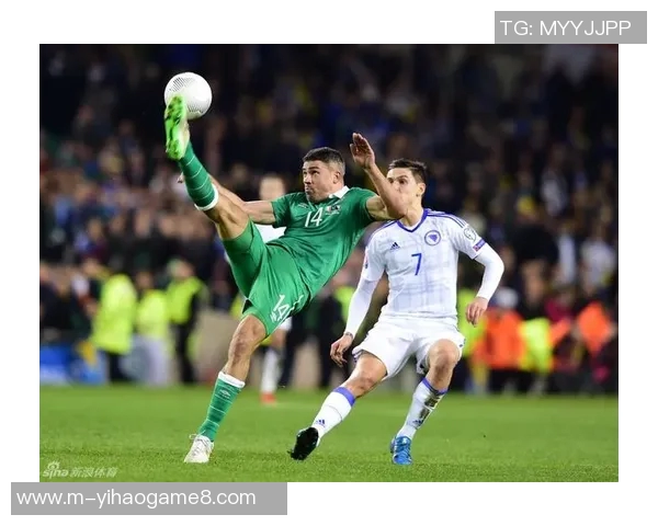 爱尔兰与波黑激战正酣谁能在友谊赛中笑到最后